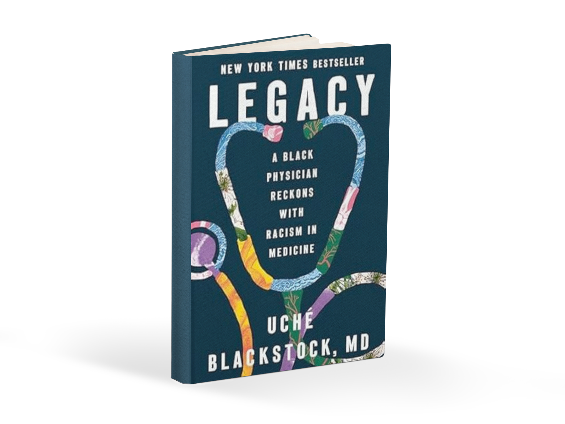 Legacy: A Black Physician Reckons With Racism in Medicine by Uché Blackstock, MD