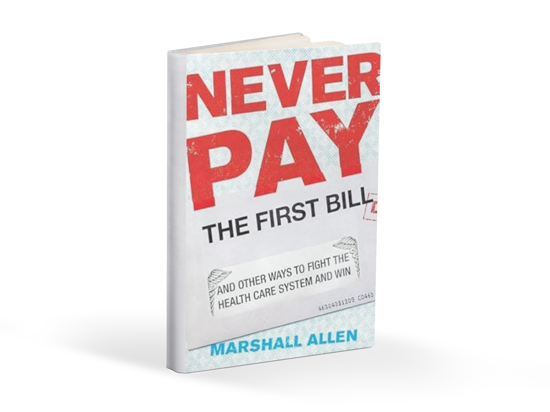 Never Pay The First Bill by Marshall Allen